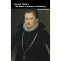 George Peele's The Battle of Alcazar: A Retelling - Paperback