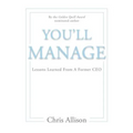 You'll Manage: Lessons Learned From A Former CEO - Paperback