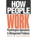 How People Work: Psychological Approaches to Management Problems - Hardcover