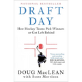 Draft Day: How Hockey Teams Pick Winners or Get Left Behind - Paperback