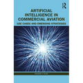 Artificial Intelligence in Commercial Aviation: Use Cases and Emerging Strategies - Paperback