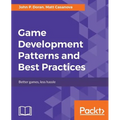 Game Development Patterns and Best Practices - Paperback