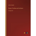 Chopin; The Man and His Music: in large print - Paperback