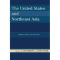 United States and Northeast Asia: Debates, Issues, and New Order - Paperback