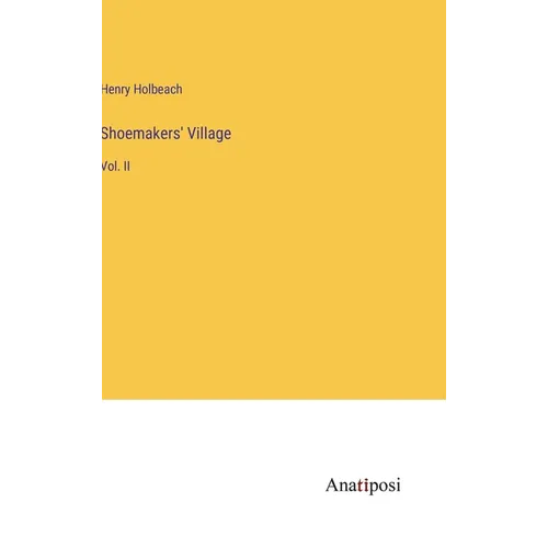 Shoemakers' Village: Vol. II - Hardcover