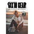 Sixth Gear: Life and Love in the Paddock: A Memoir about Love and Tragedy at 130 mph - Paperback