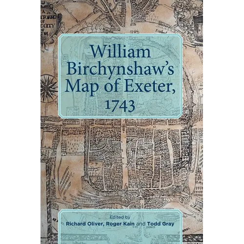 William Birchynshaw's Map of Exeter, 1743 - Hardcover