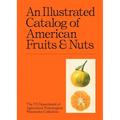 An Illustrated Catalog of American Fruits & Nuts - Hardcover