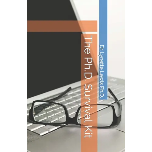 The Ph.D. Survival Kit - Paperback