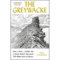 Greywacke: How a Priest, a Soldier and a School Teacher Uncovered 300 Million Years of History - Paperback