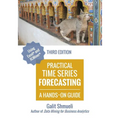 Practical Time Series Forecasting: A Hands-On Guide [3rd Edition] - Paperback