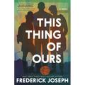 This Thing of Ours - Hardcover