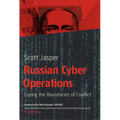 Russian Cyber Operations: Coding the Boundaries of Conflict - Paperback