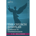 The Church Epistles: Romans to Thessalonians - Paperback