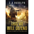 This We Will Defend: Book Two of the What's Left of My World Series - Paperback
