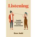 Listening: A Guide to Building Deeper Connections - Paperback