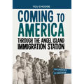 Coming to America Through the Angel Island Immigration Station: A History Seeking Adventure - Paperback