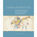 Ledger Narratives: The Plains Indian Drawings in the Mark Lansburgh Collection at Dartmouth College Volume 6 - Paperback