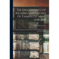 The Descendants Of Richard Sares (sears) Of Yarmouth, Mass., 1638-1888: With An Appendix, Containing Some Notices Of Other Families By Name Of Sears - Paperback