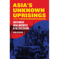 Asia's Unknown Uprisings, Volume 1: South Korean Social Movements in the 20th Century - Paperback