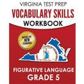 VIRGINIA TEST PREP Vocabulary Skills Workbook Figurative Language Grade 5: Covers Idioms, Phrases, Similes, Metaphors, and Hyperbole - Paperback