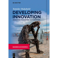 Developing Innovation: Innovation Management in It Companies - Paperback