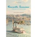Knoxville, Tennessee: A Mountain City in the New South - Paperback