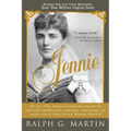 Jennie: The Life of the American Beauty Who Became the Toast--And Scandal--Of Two Continents, Ruled an Age and Raised a Son--Winston Churchill--Who Sh - Paperback