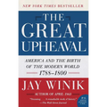 The Great Upheaval: America and the Birth of the Modern World, 1788-1800 - Paperback