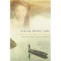Leaving Mother Lake: A Girlhood at the Edge of the World - Paperback