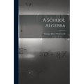 A School Algebra - Paperback