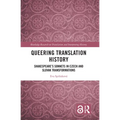 Queering Translation History: Shakespeare's Sonnets in Czech and Slovak Transformations - Paperback