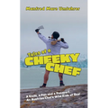 Tales of a Cheeky Chef: A Knife, a Pan and a Passport: An Austrian Chef`s Wild Ride at Sea! - Paperback
