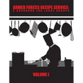 Armed Forces Recipe Service: A Cookbook for Large Groups - Paperback