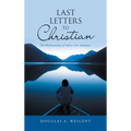 Last Letters to Christian: The Workmanship of God in Our Salvation - Hardcover
