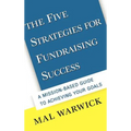 The Five Strategies for Fundraising Success: A Mission-Based Guide to Achieving Your Goals - Hardcover