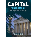 Capital Punishment: An Eye For An Eye - Paperback