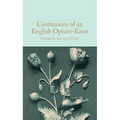 Confessions of an English Opium-Eater - Hardcover