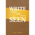 Write What You Have Seen - Paperback