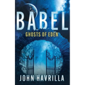 Babel: Ghosts of Eden - Paperback