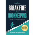 Break Free with Bookkeeping: Life on Your Terms - Paperback