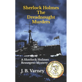 Sherlock Holmes The Dreadnought Murders: A Sherlock Holmes Resurgent Mystery - Paperback