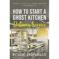 How To Start a Ghost Kitchen Delivery Service - Paperback