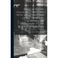 Medical Errors, Fallacies Connected With the Application of the Inductive Method of Reasoning to the Science of Medicine - Hardcover
