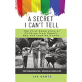 A Secret I Can't Tell: The First Generation of Children from Openly Gay and Lesbian Homes - Hardcover