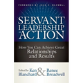 Servant Leadership in Action: How You Can Achieve Great Relationships and Results - Hardcover