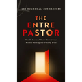 The EntrePastor: How To Become a Pastor-Entrepreneur Without Burning Out or Going Broke - Hardcover