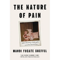 The Nature of Pain: Roots, Recovery, and Redemption Amid the Opioid Crisis - Hardcover