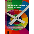 Managing Legacy and Change: New Frontiers for Theory and Practice - Hardcover