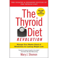 The Thyroid Diet Revolution: Manage Your Master Gland of Metabolism for Lasting Weight Loss - Paperback